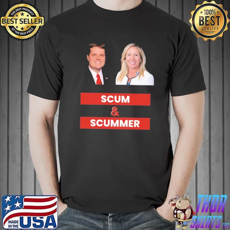 Marjorie taylor greene and matt gaetz scum and scummer Unisex