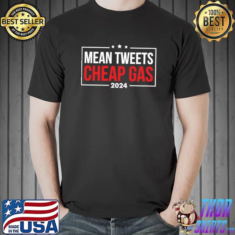 Mean Tweets Cheap Gas 2024 Gas Prices Fitted T-Shirt Unisex