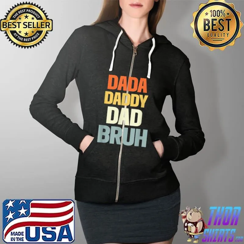 Mens Dada Daddy Dad Bruh Funny dad T-Shirt Full Zip Hooded