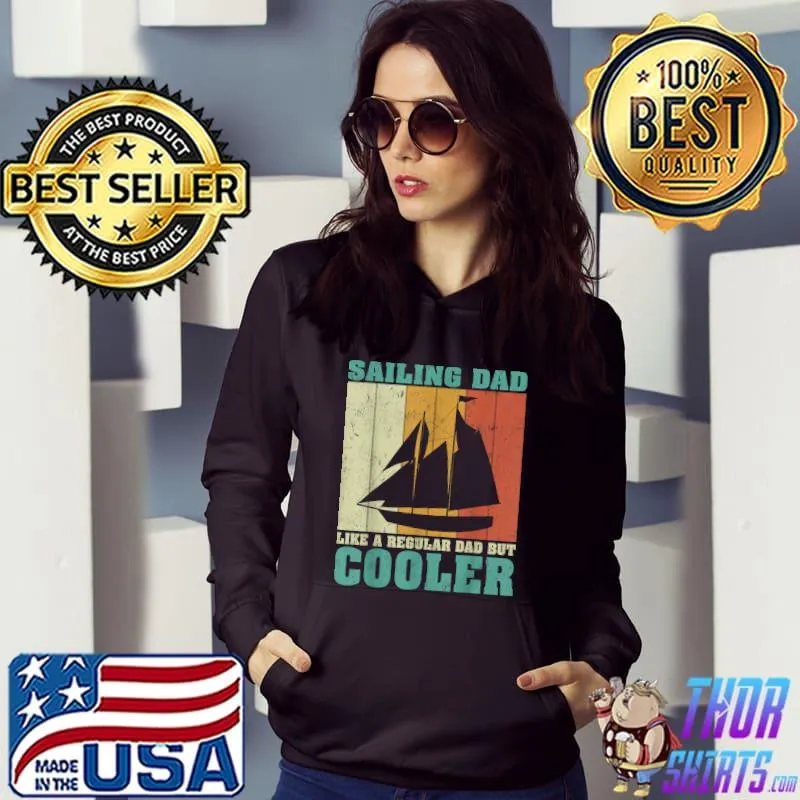 Mens Vintage Retro Sailing Dad Like A Regular Dad Father's Day T-Shirt Hoodie