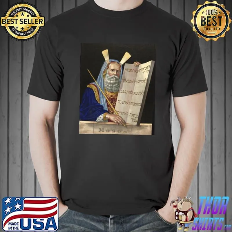 Moses with the ten commandments shirt