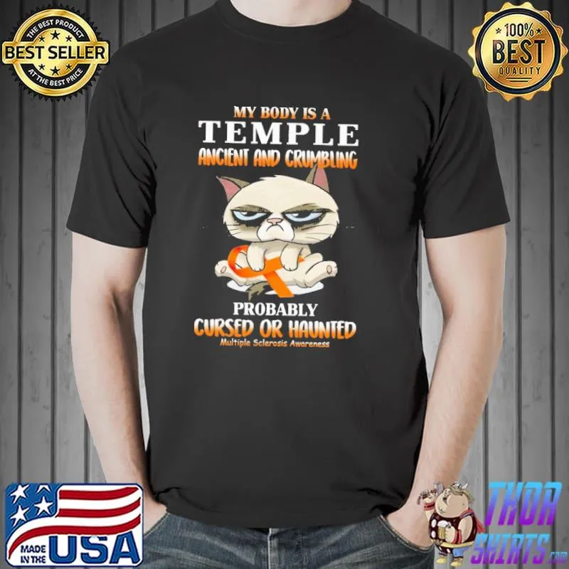 My Body Is A Temple Ancient And Crumbling Probably Cursed Or Haunted Multiple Sclerosis Awareness Shirt Unisex