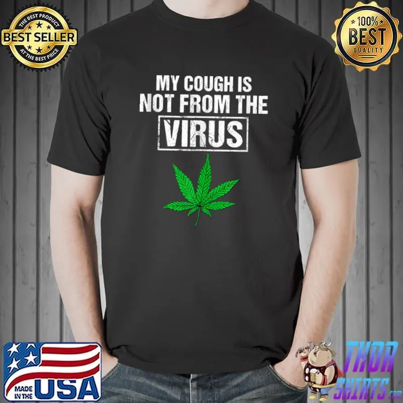 My Cough is Not From The Virus Funny Weed Marijuana Smoker Tank Top