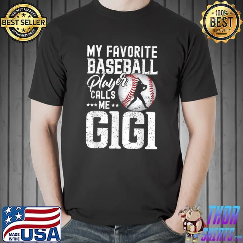 My Favorite Baseball Player Calls Me Gigi Funny T-Shirt