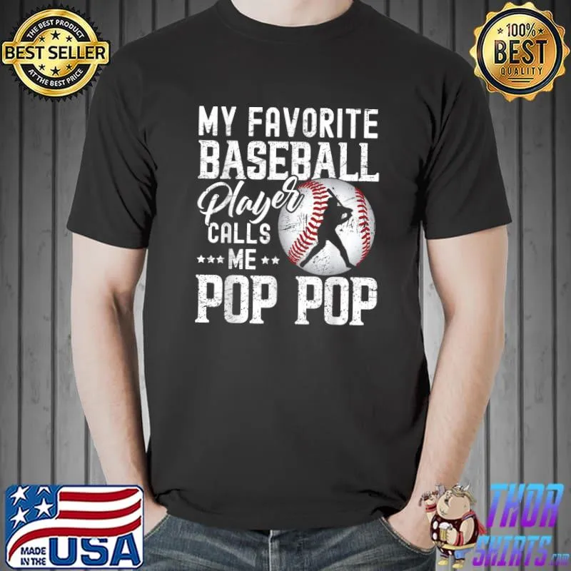 My Favorite Baseball Player Calls Me Pop Pop Funny T-Shirt