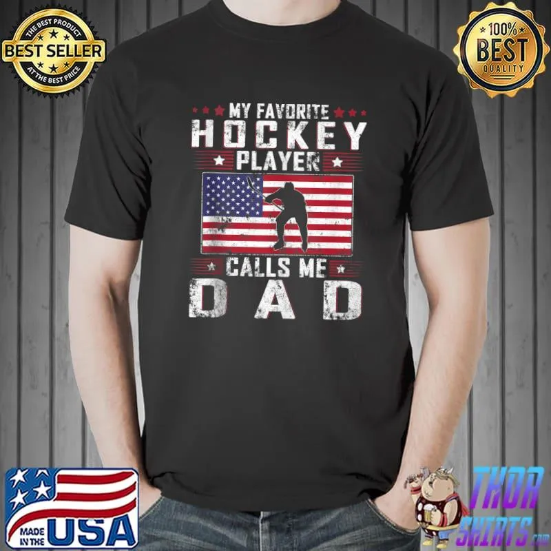 My Favorite Hockey Player Calls Me Dad Father Day T-Shirt