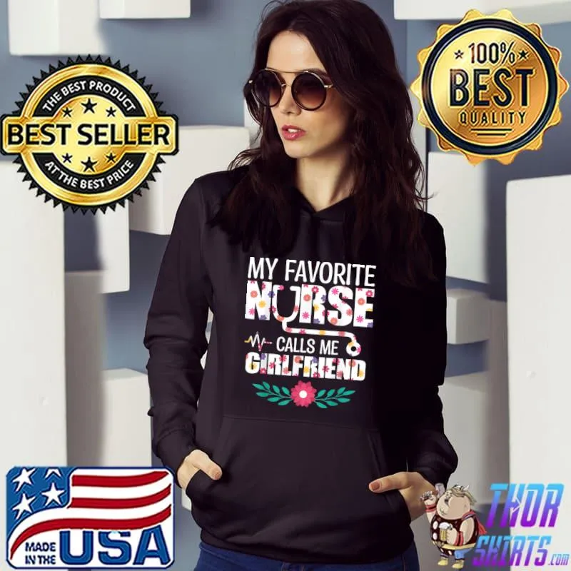My Favorite Nurse Calls Me Girlfriend Proud Nurse Couple T-Shirt