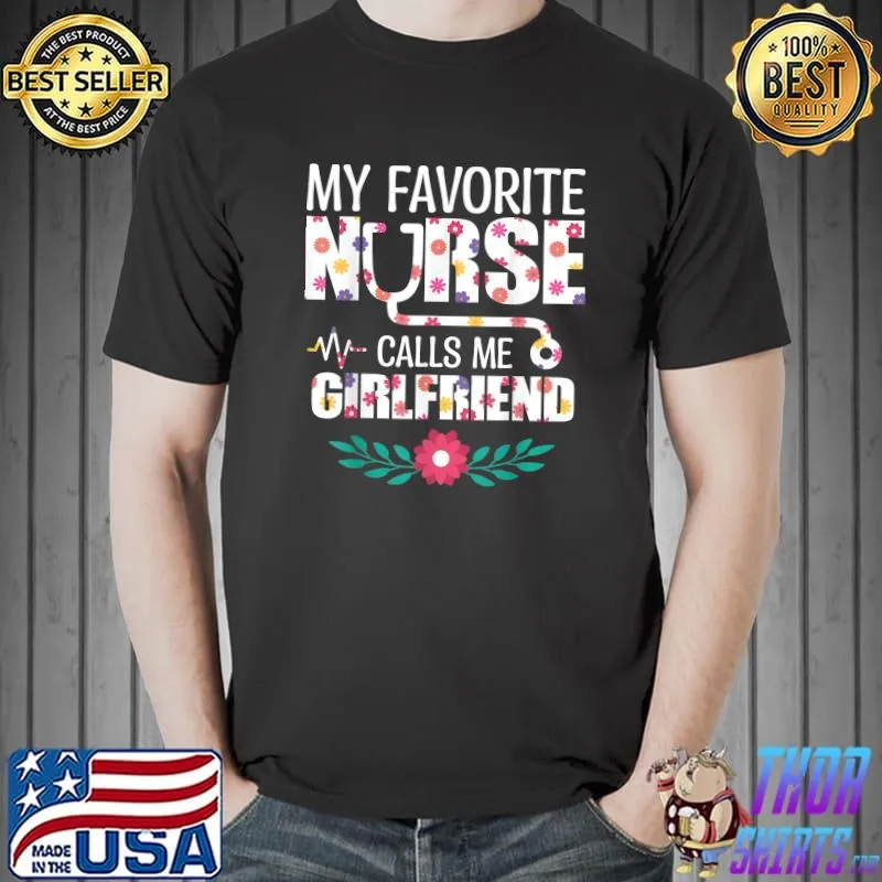 My Favorite Nurse Calls Me Girlfriend Proud Nurse Couple T-Shirt Unisex