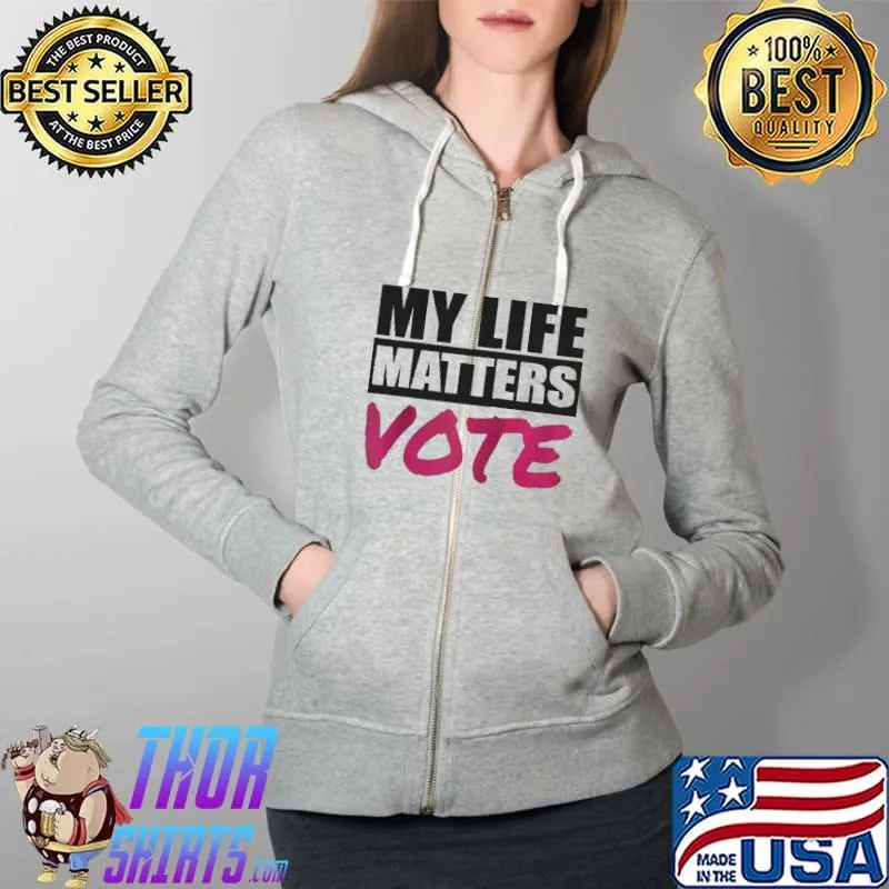 My life matters vote pink Full Zip Hooded