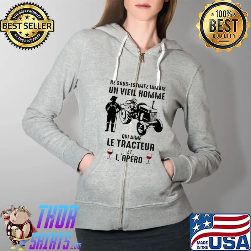Ne Sous Estimez Jamais Un Vieil Homme Le Tracteur Sirt Full Zip Hooded