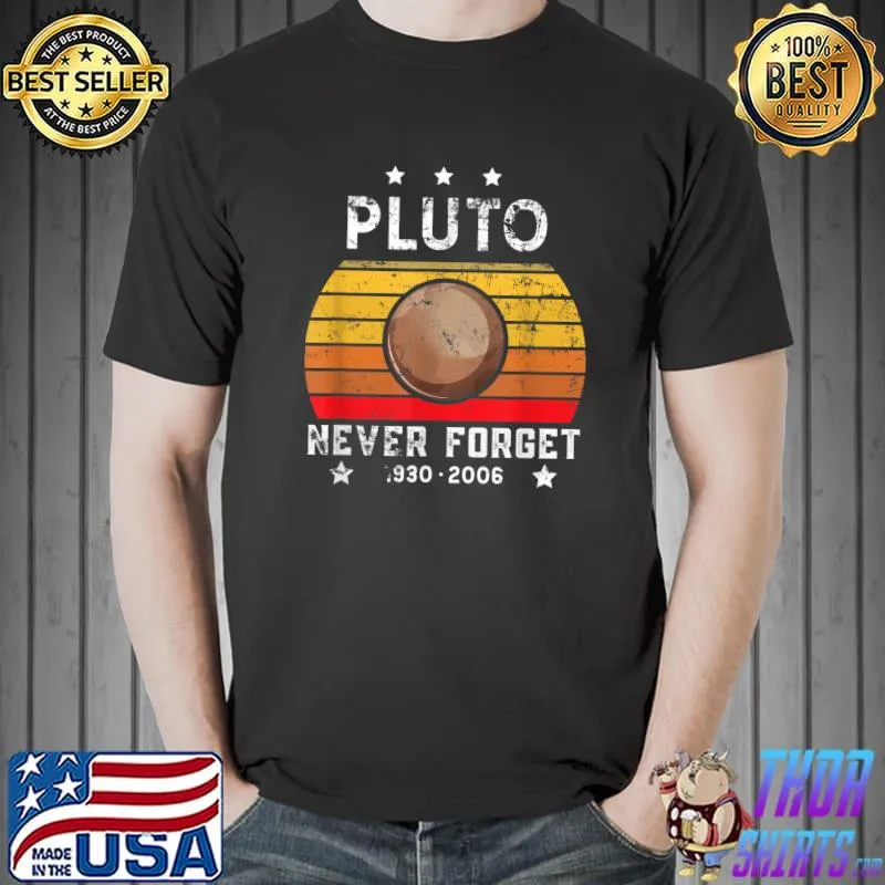 Never Forget Pluto Retro Style Funny Space, Science T-Shirt