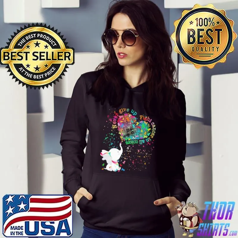 Never Give Up Fight Cancer Awareness Elephant Shirt Hoodie