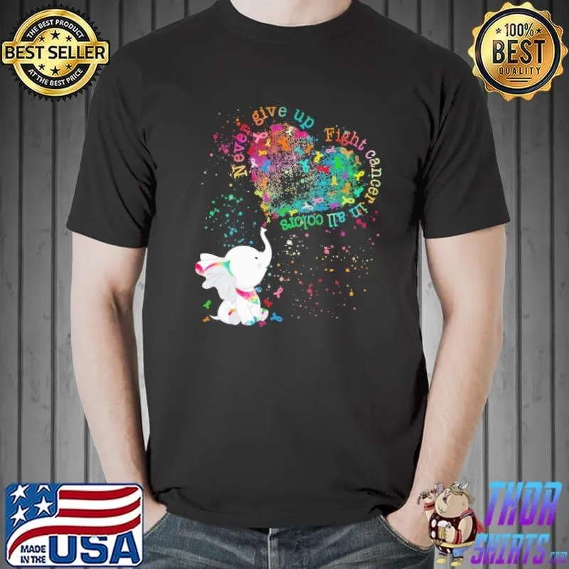 Never Give Up Fight Cancer Awareness Elephant Shirt