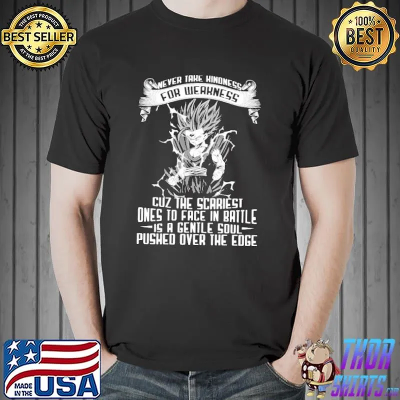 Never true kindness for weakness dragon ball shirt