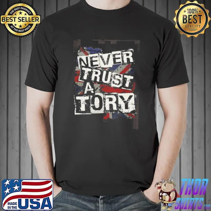 Never trust a tory illustration shirt
