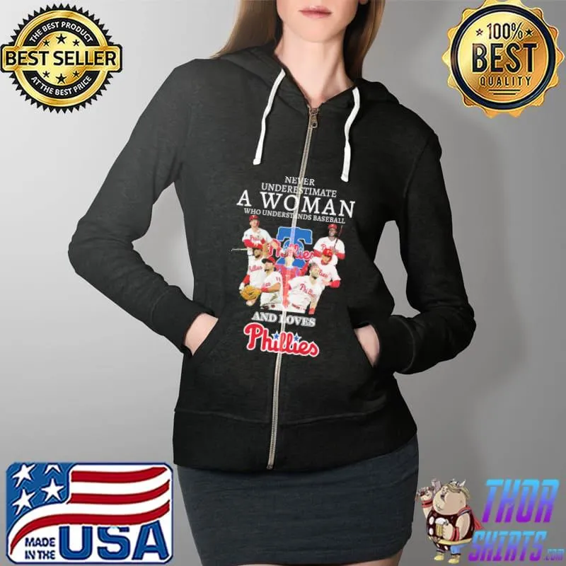 Never underestimate A Woman Who Understands Baseball And Loves Phillies Shirt Full Zip Hooded