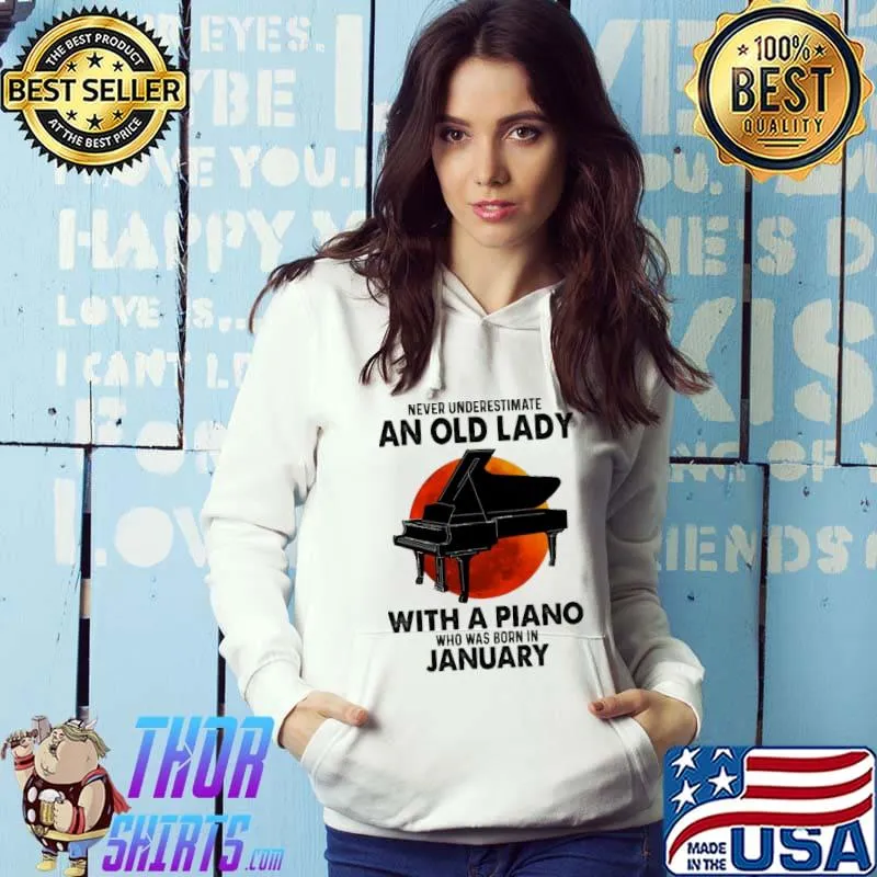 Never Underestimate An Old Lady With a Piano Who Was Born In January Blood Moon Shirt Hoodie