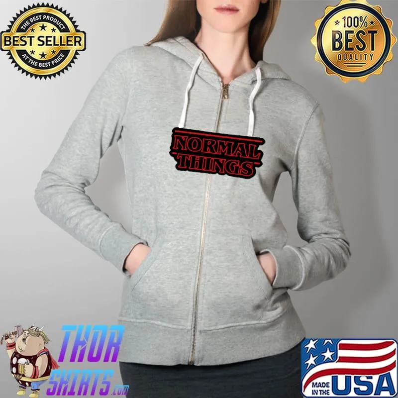 Normal Things - Stranger Things after lockdown Sticker Full Zip Hooded