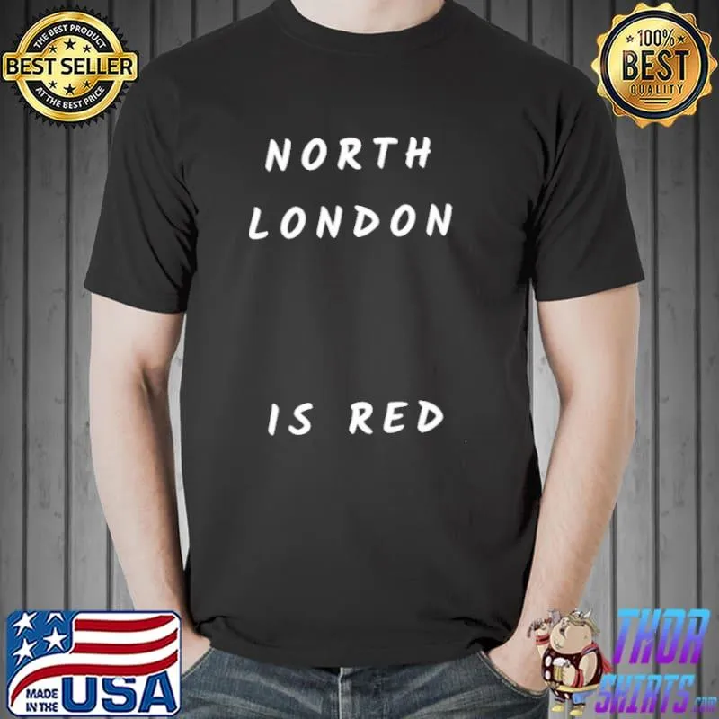 North london is red arsenal Football shirt