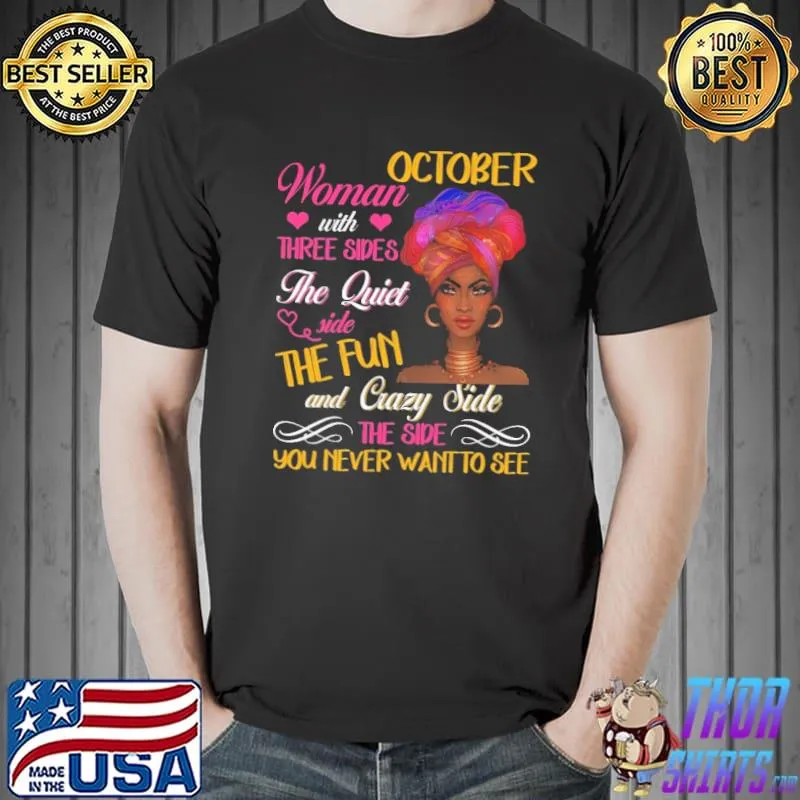 October Woman With Three Sides The Quiet Side The Fun And Crazy Side Shirt