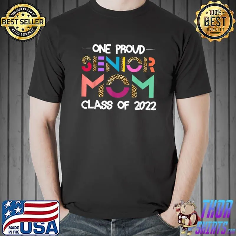 One Proud Senior Mom Class of 2022 '22 Senior Mom Grad T-Shirt