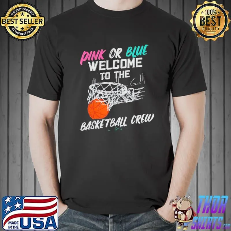 Pink or blue welcome to the basketball crew shirt