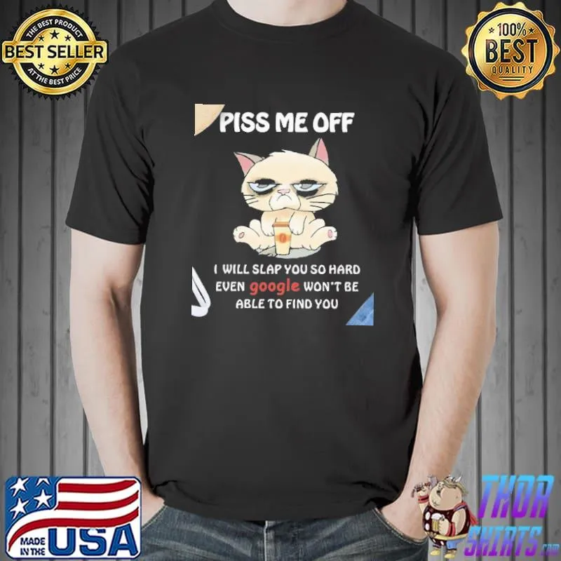 Piss me off I will slap you so hard funny cat vintage shirt