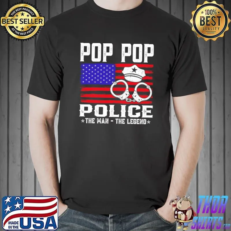 Pop Pop Police The Man The Legend American Flag T-shirt
