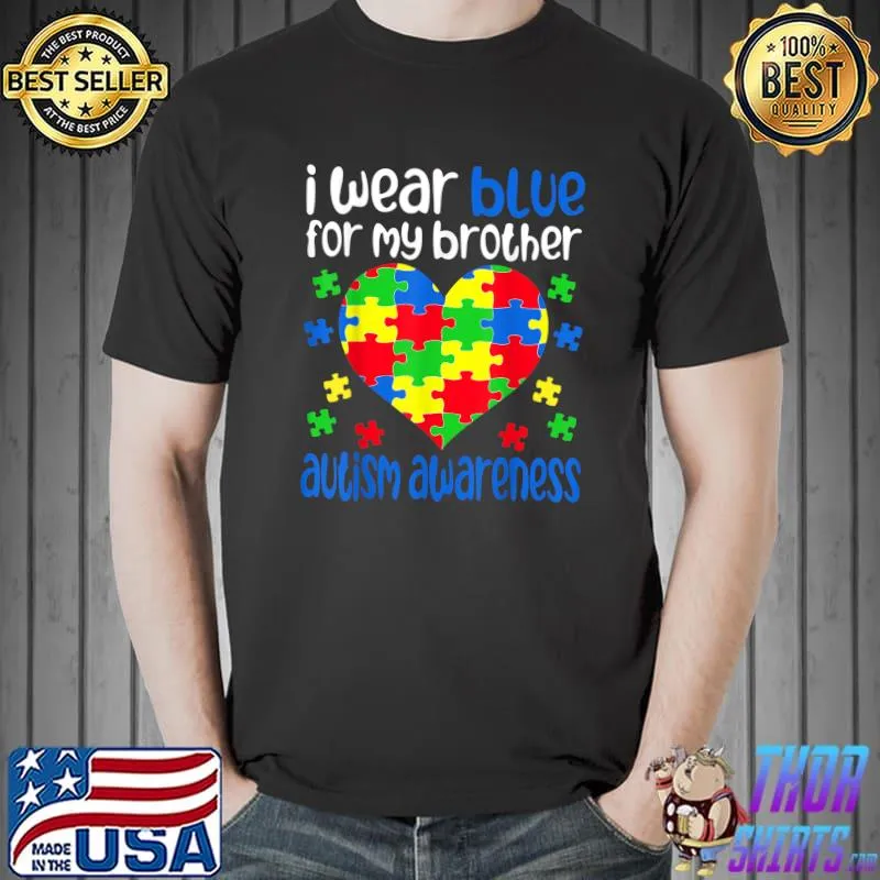Presents for Bro I Wear Blue for My Brother Autism Awareness T-Shirt