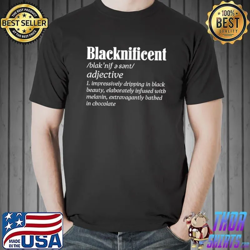 Proud Juneteenth Black History Blacknificent Definition T-Shirt