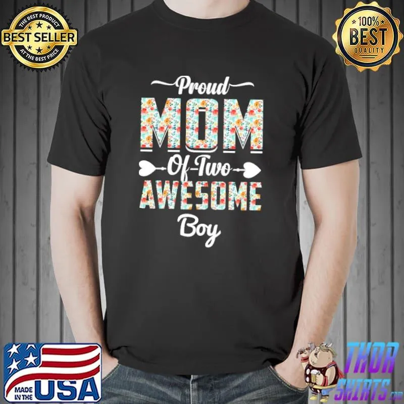 Proud mom and two awesome boy shirt