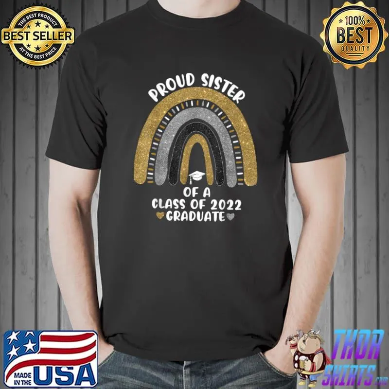 Proud Sister Of A Class Of 2022 Graduate School Rainbow T-Shirt