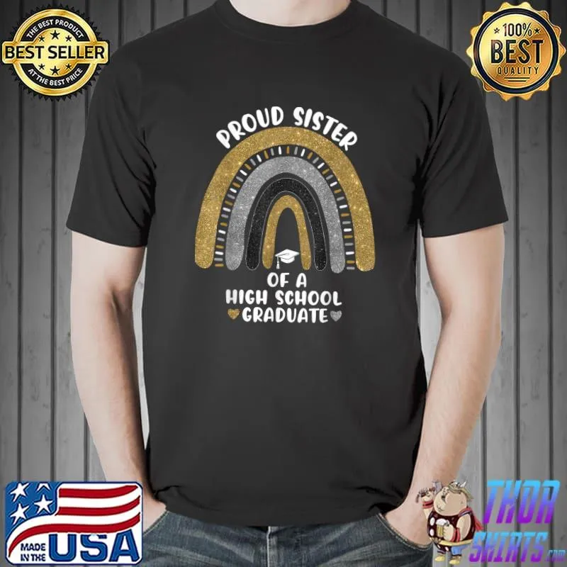 Proud Sister Of A High School Graduate Rainbow T-Shirt