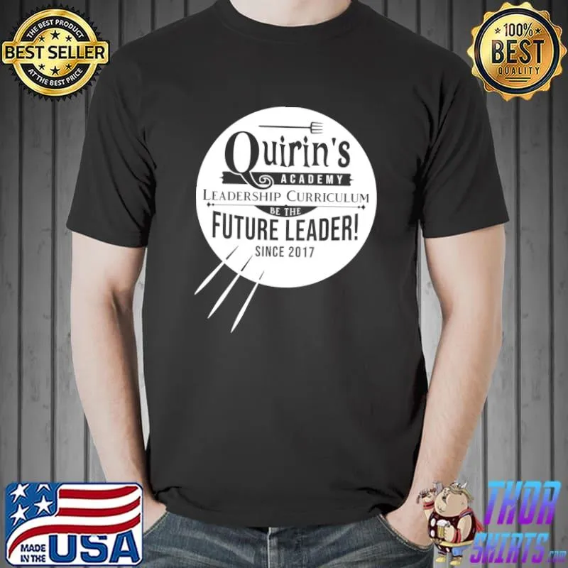 Quirin's Academy Leadership Curriculum future leader T-Shirt