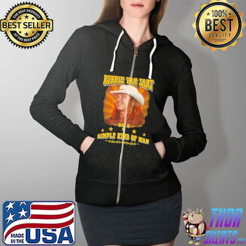Ronnie Van Zant Be a Simple Kind Of Man Shirt Full Zip Hooded