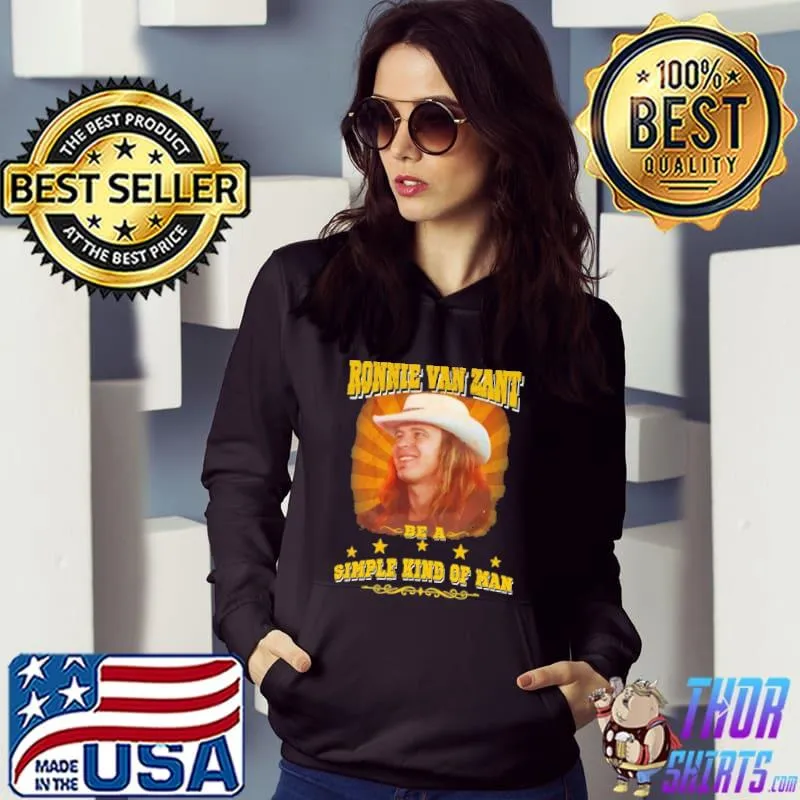 Ronnie Van Zant Be a Simple Kind Of Man Shirt Hoodie
