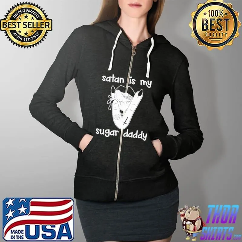 Satan Is My Sugar Daddy Shirt Full Zip Hooded