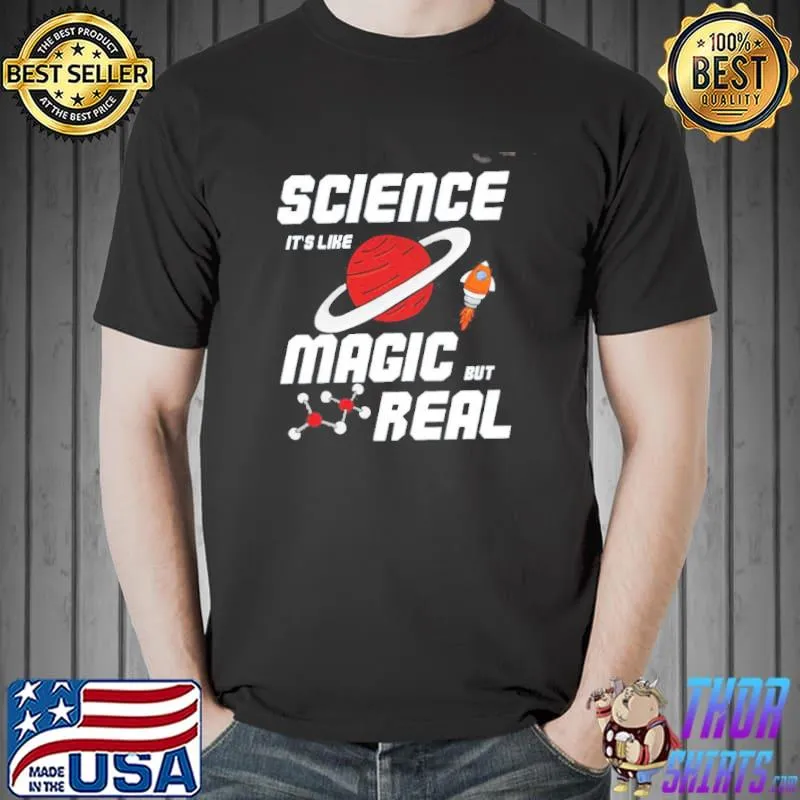 Science its like magic but real perfect gift for a science kids science lover shirt