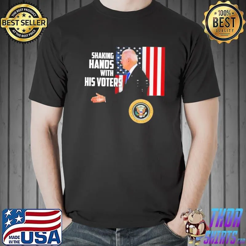 Shaking Hands With His Voters Shirt