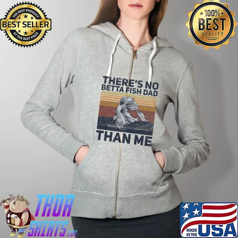 Siamese Fighting Fish Quote for a Betta Fish Dad T- Full Zip Hooded