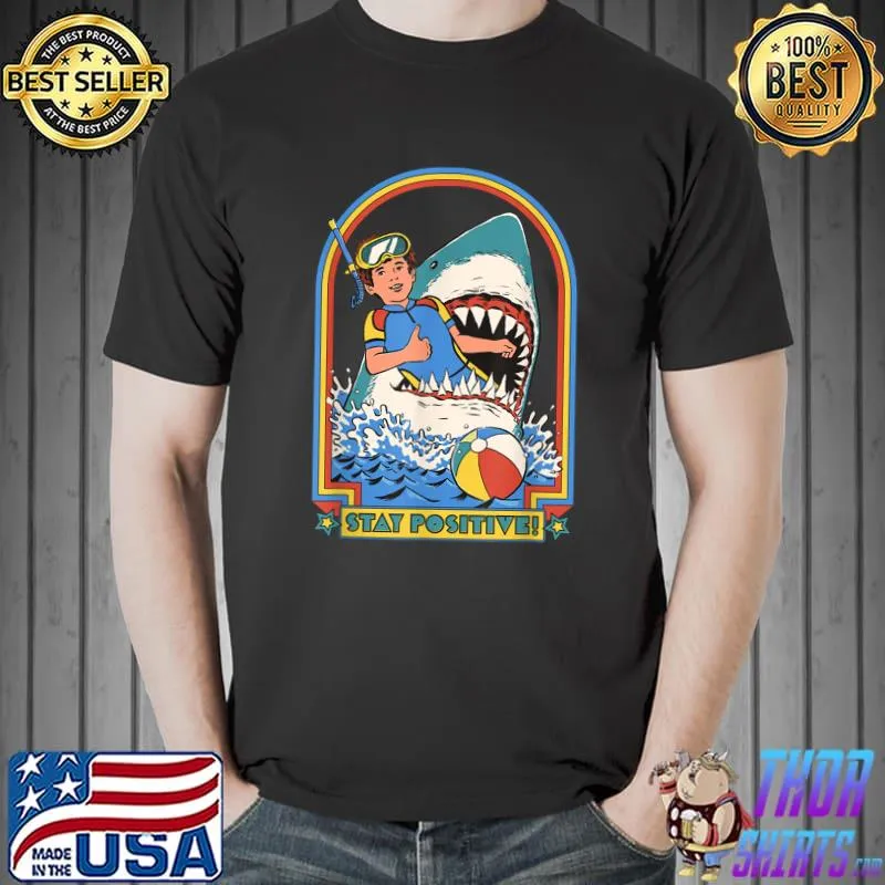 Stay Positive Shark Attack Vintage Retro Comedy Funny Gift T-Shirt