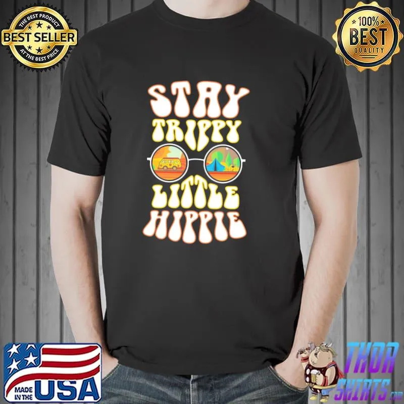 Stay trippy little hippie though eyeglasses shirt