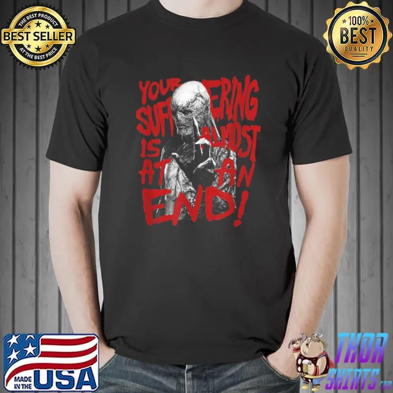 Stranger Things 4 Vecna Your Suffering Is Almost At An End T-Shirt