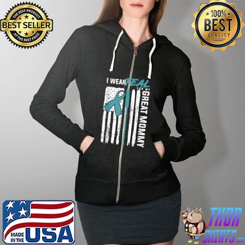 Teal Great Mommy Ovarian Cancer Awareness Flag T-Shirt Full Zip Hooded