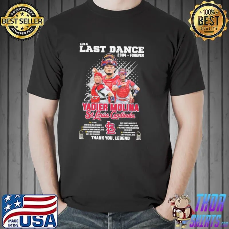 THe Last Dance 2004 Forever Yadier Molina St.Louis Cardinals Shirt Unisex