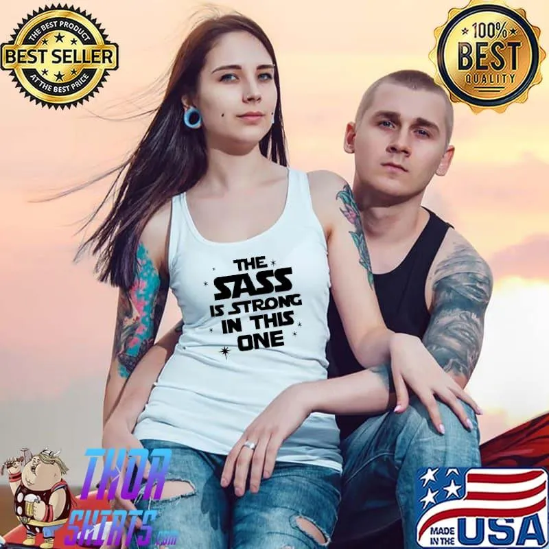 The sass is strong in this one Tank Top