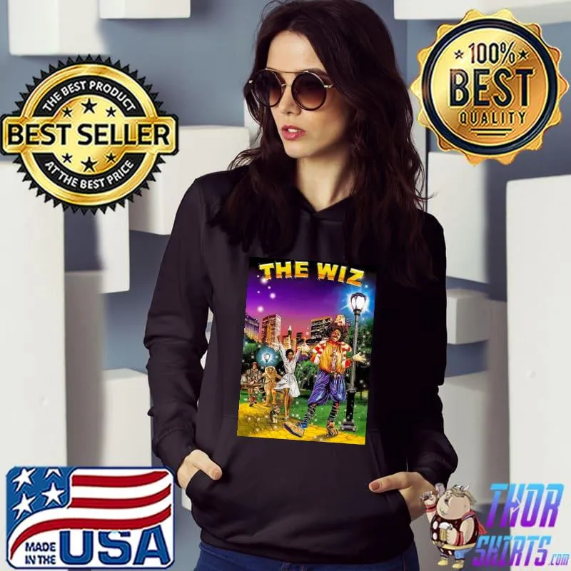 The Wiz Ease On Down The Road Shirt Hoodie
