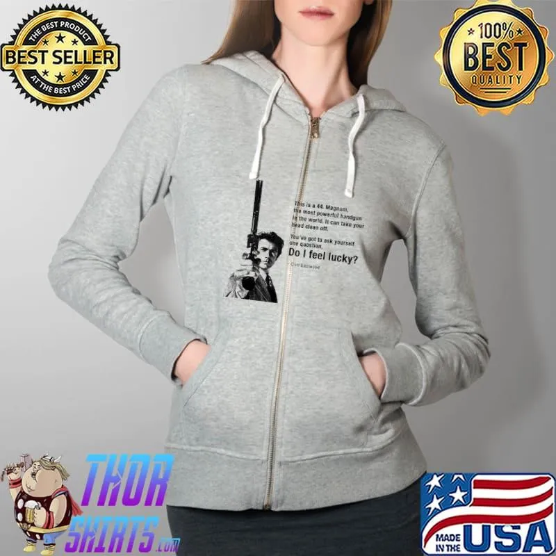This is a 44 magnum do I feel lucky Dirty Harry Clint Eastwood Full Zip Hooded