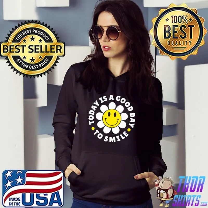 Today is a good day to smile yellow smiley face Hoodie