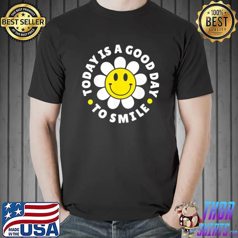 Today is a good day to smile yellow smiley face shirt